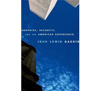 Surprise, Security, and the American Experience (Joanna Jackson Goldman Memorial Lectures on American Civilization & Government): 4 (The Joanna ... on American Civilization and Government)