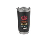 Surprise Surprise The King is Back Stainless Steel Insulated Tumbler