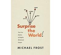 Surprise the World: The Five Habits of Highly Missional People (No Series Linked)