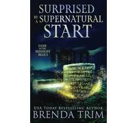 Surprised by a Supernatural Start: Paranormal Women's Fiction (Dame of the Midnight Relics)