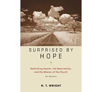 Surprised by Hope Participant's Guide: Rethinking Heaven, the Resurrection, and the Mission of the Church