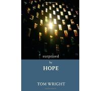 Surprised by Hope: Written by Tom Wright, 2008 Edition, (1st Edition) Publisher: SPCK Publishing [Paperback]