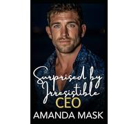 Surprised by Irresistible CEO: An Age Gap Billionaire Workplace Romance