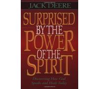 Surprised by the Power of the Spirit by Deere, Jack S. (1996) Paperback