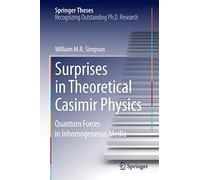 Surprises in Theoretical Casimir Physics: Quantum Forces in Inhomogeneous Media (Springer Theses)