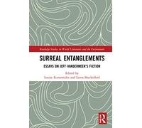 Surreal Entanglements: Essays on Jeff VanderMeer's Fiction – Routledge
