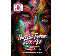 Surreal Fashion Face Art: Psychedelic Abstract Coloring collection: A Creative Coloring Book Featuring Surreal Faces, Abstract Fashion Portraits, ... Coloring Pages (101 Iconic Coloring Books)