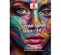 Surreal Fashion Face Art: Psychedelic Abstract Coloring collection: A Creative Coloring Book Featuring Surreal Faces, Abstract Fashion Portraits, ... Coloring Pages (101 Iconic Coloring Books)