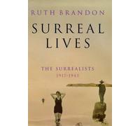 Surreal Lives: The Surrealists, 1917-45