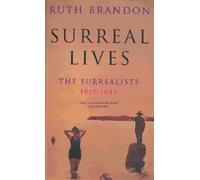Surreal Lives: The Surrealists 1917-1945