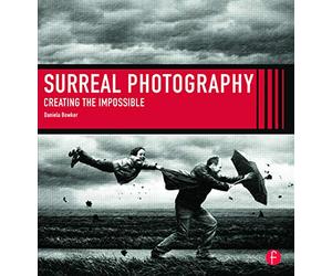 Surreal Photography: Creating The Impossible