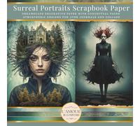 Surreal Portraits Scrapbook Paper: Dreamscape Decorative Paper with Conceptual Faces Atmospheric Designs for Junk Journals and Collage