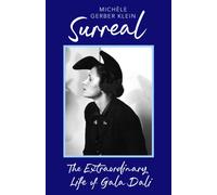 Surreal : The Extraordinary Life of Gala Dali