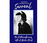 Surreal: The Extraordinary Life of Gala Dali – Little, Brown Book Group