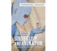 Surrealism and Animation: Transnational Connections, 1920-Present