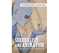 Surrealism and Animation: Transnational Connections, 1920-Present (Transnational Surrealism)