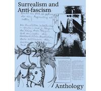 Surrealism and Anti-fascism: Anthology