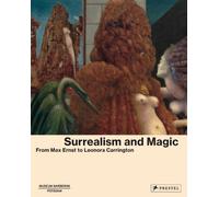 Surrealism and Magic : From Max Ernst to Leonora Carrington