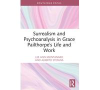 Surrealism and Psychoanalysis in Grace Pailthorpe's Life and Work