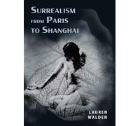 Surrealism from Paris to Shanghai