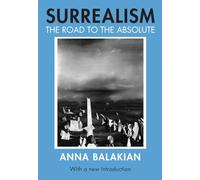 Surrealism: The Road to the Absolute