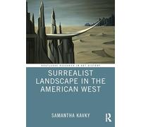 Surrealist Landscape in the American West (Routledge Research in Art History)