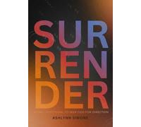 Surrender: 30-Day Devotional to S od for Direction | Christian Devotional for Women | Daily Prayer & Reflection Journal | Faith-Based Guidance & Clarity