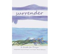 Surrender: A Guide for Prayer: 4 (Take & Receive)