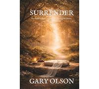Surrender: A Journey Into Stillness, Faith, and the Divine Flow