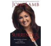 Surrender All: Your Answer to Living with Peace, Power & Purpose