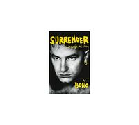 Surrender: Bono Autobiography: 40 Songs, One Story