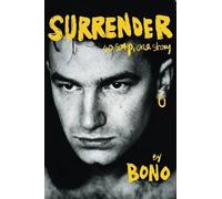 Surrender: Bono Autobiography: 40 Songs, One Story