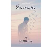 Surrender By Nobody: A Memoir of letting go and beginning again.