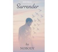 Surrender By Nobody: A Memoir of letting go and beginning again.