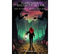 Surrender, Daughter-in-law: Lost in Oz in a Triangulated Daze