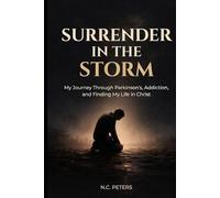 Surrender in the Storm: Finding light in Christ through darkness