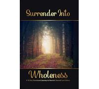 Surrender into Wholeness