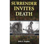 Surrender Invites Death: Fighting the Waffen SS in Normandy
