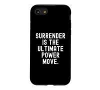 surrender is the ultimate power move Inspirational Wisdom Case for iPhone SE (2020) / 7/8