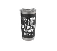Surrender is the Ultimate Power Move Inspirational Wisdom Stainless Steel Insulated Tumbler