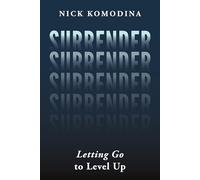 Surrender: Letting Go to Level Up