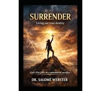 SURRENDER: Living out your destiny