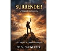 SURRENDER: Living out your destiny