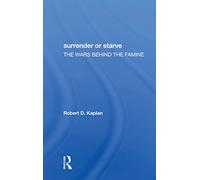 Surrender Or Starve: The Wars Behind The Famine