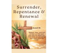 Surrender, Repentance & Renewal: 1 (Turn to Jesus Christ)