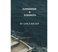 SURRENDER & STRENGTH (From Suffering To Strength.)