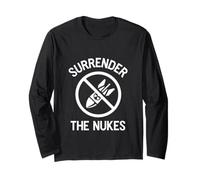Surrender the Nukes World Peace No War Iran Nuclear Weapons Long Sleeve T-Shirt