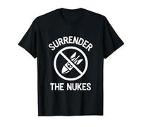 Surrender the Nukes World Peace No War Iran Nuclear Weapons T-Shirt