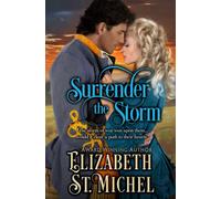 Surrender the Storm: A North And South Enemies to Lovers Epic American Civil War Historical Romance (Surrender Series)