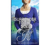 Surrender to the Duke: 6 (The Wayward Woodvilles)